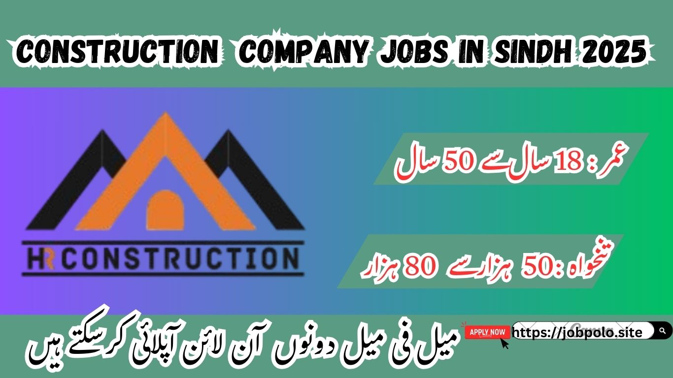 Construction Company Jobs in Sindh, Pakistan 2025